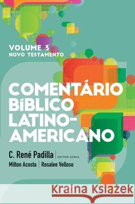 Comentário Bíblico Latino-americano - Volume 3: Novo Testamento C René Padilla 9786559880614 Editora Mundo Cristao - książka