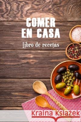 Comer en casa: Libro de recetas Anawin Editions 9781674714516 Independently Published - książka