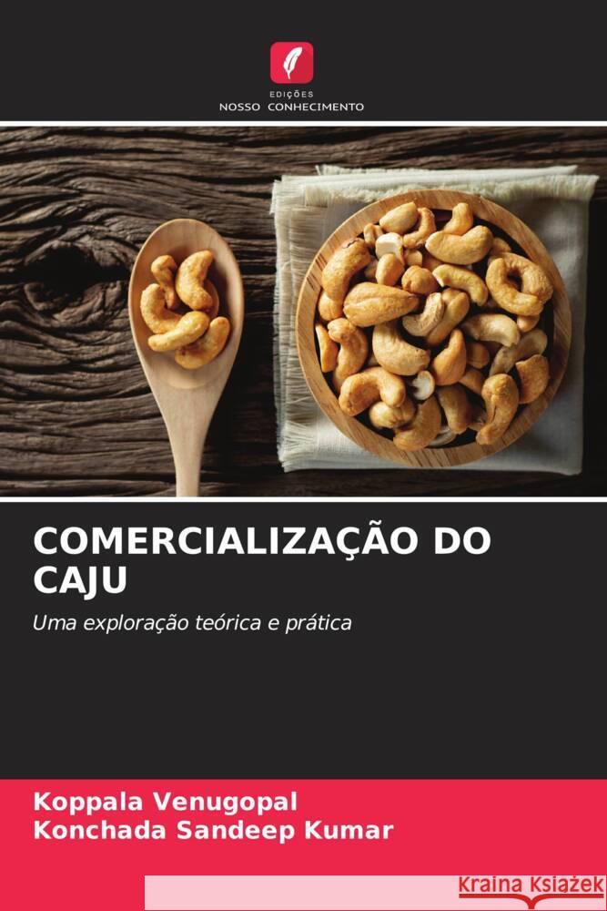 Comercializa??o Do Caju Koppala Venugopal Konchada Sandee 9786207187676 Edicoes Nosso Conhecimento - książka