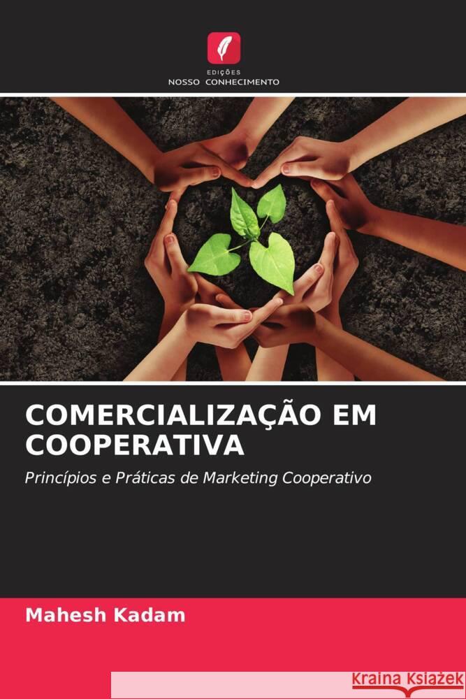 COMERCIALIZAÇÃO EM COOPERATIVA Kadam, Mahesh 9786205562932 Edições Nosso Conhecimento - książka