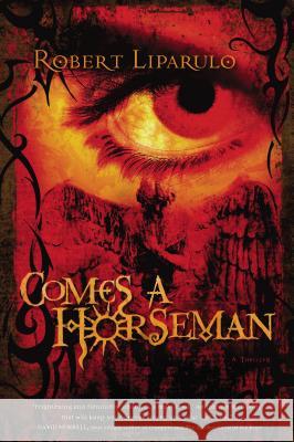 Comes a Horseman Robert Liparulo 9781595541796 Westbow Press - książka