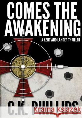 Comes the Awakening C K Phillips 9780359400546 Lulu.com - książka