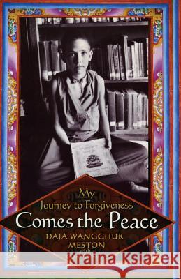 Comes the Peace: My Journey to Forgiveness Daja Wangchuk Meston Clare Ansberry 9780743287616 Free Press - książka