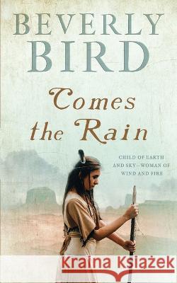 Comes the Rain Beverly Bird 9781645406150 Speaking Volumes - książka