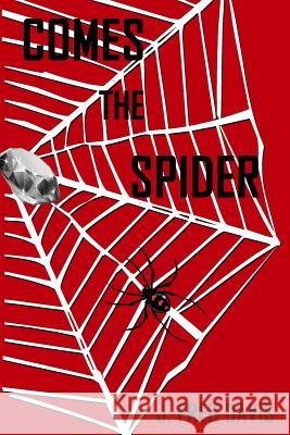 Comes The Spider Davis, J. Fred 9781470111120 Createspace Independent Publishing Platform - książka