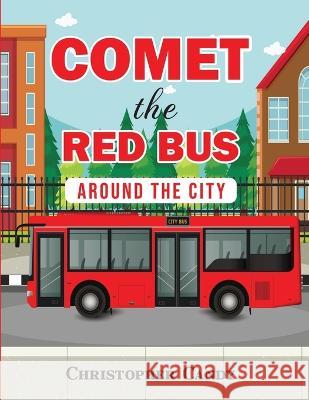 Comet the Red Bus: Around the City Christopher Candy   9780473632090 Christopher Candy Publishing - książka