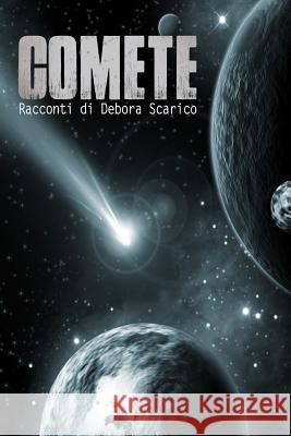 comete Scarico, Debora 9781523281930 Createspace Independent Publishing Platform - książka
