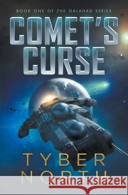 Comet's Curse: Galahad Series Book One: Galahad Book Tyber North 9781942151265 Profound Impact Group, Inc. - książka