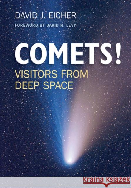 Comets!: Visitors from Deep Space Eicher, David J. 9781107622777 Cambridge University Press - książka