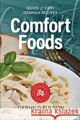 Comfort Foods: Quick & Easy German Recipes Gerhild Fulson 9781069745651 Gerhild Fulson - książka