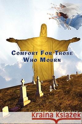 Comfort for Those Who Mourn Mark Va 9781438920634 Authorhouse - książka