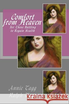 Comfort from Heaven: For Those Battling to Regain Health Ralph Tagg Annie Tagg 9781470013837 Createspace - książka