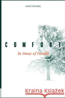 Comfort In Times of Trouble Connell, Mike 9781497483675 Createspace - książka