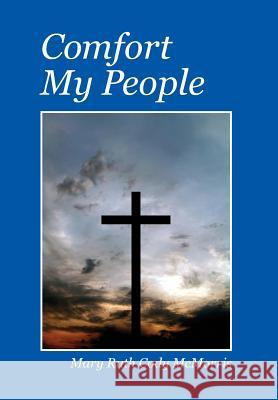Comfort My People Mary Ruth Cody McMorris 9781432799052 Outskirts Press - książka