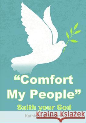 Comfort My People: Saith your God M. McCann, Kathleen 9781291645484 Lulu.com - książka