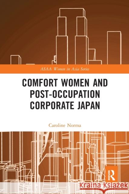 Comfort Women and Post-Occupation Corporate Japan Caroline Norma 9780367585235 Routledge - książka