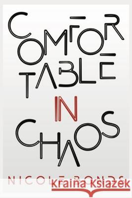 Comfortable in Chaos Nicole Bonds 9781521744031 Independently Published - książka