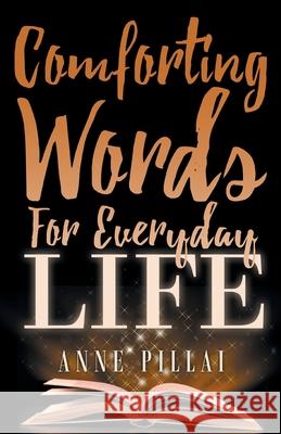 Comforting Words For Everyday Life Anne Pillai 9781640886452 Trilogy Christian Publishing - książka