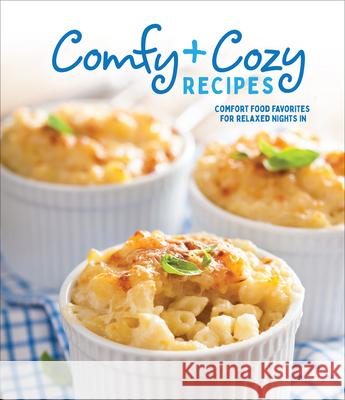 Comfy & Cozy Recipes: Comfort Food Favorites for Relaxed Nights in Publications International Ltd 9781639389964 Publications International, Ltd. - książka
