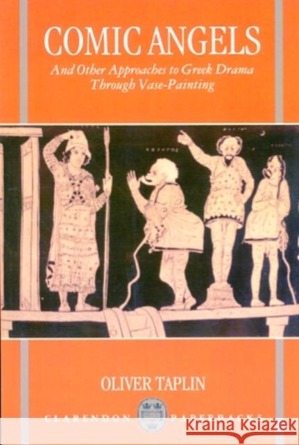 Comic Angels and Other Approaches to Greek Drama through Vase-Paintings  9780198150008 OXFORD UNIVERSITY PRESS - książka