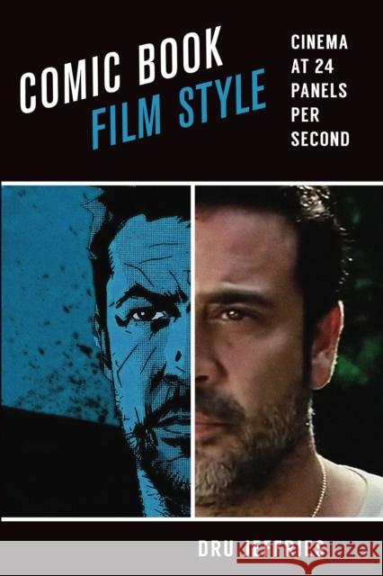 Comic Book Film Style: Cinema at 24 Panels Per Second Dru Jeffries 9781477313251 University of Texas Press - książka