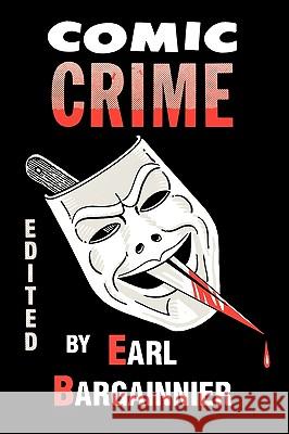 Comic Crime Earl F. Bargainnier Earl F. Bargainnier 9780879723842 Popular Press - książka