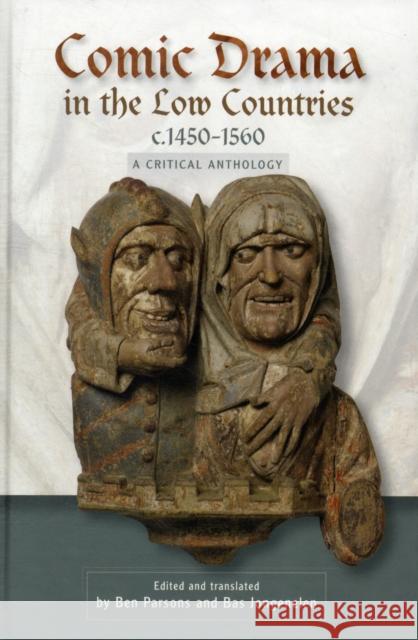 Comic Drama in the Low Countries, C.1450-1560: A Critical Anthology Ben Parsons Bas Jongenelen 9781843842910 Boydell & Brewer - książka