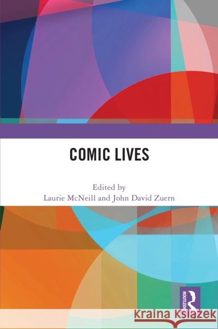 Comic Lives Laurie McNeill John David Zuern 9781041002222 Routledge - książka