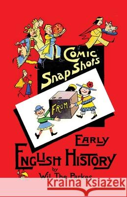 Comic Snapshots from Early English History Wil The Parks 9781087987781 IngramSpark - książka