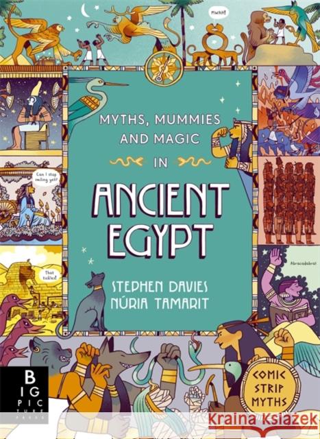 Comic Strip Myths: Myths, Mummies and Magic in Ancient Egypt Stephen Davies 9781835870068 Bonnier Books Ltd - książka