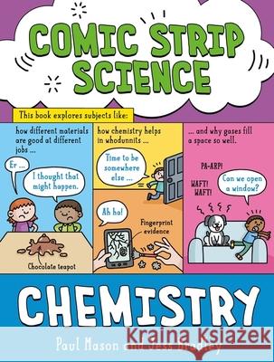 Comic Strip Science: Chemistry: The science of materials and states of matter Paul Mason 9781526321114 FRANKLIN WATTS - książka