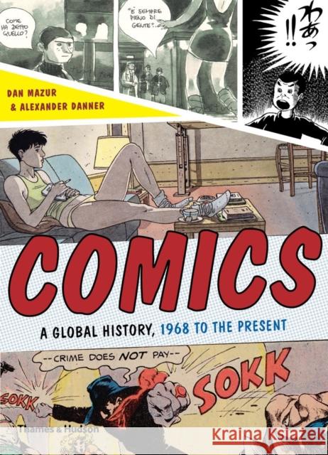 Comics: A Global History, 1968 to the Present Mazur, Dan 9780500290965 Thames & Hudson - książka