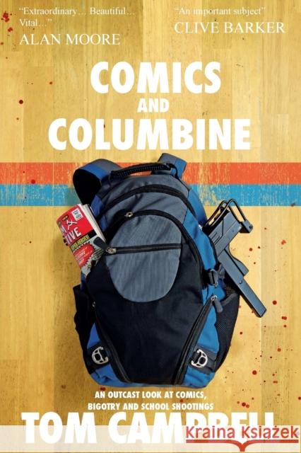 Comics and Columbine: An outcast look at comics, bigotry and school shootings Campbell, Tom 9781999871345 Sparsile Books Ltd - książka
