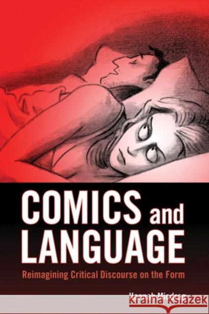 Comics and Language: Reimagining Critical Discourse on the Form Miodrag, Hannah 9781496802606 University Press of Mississippi - książka