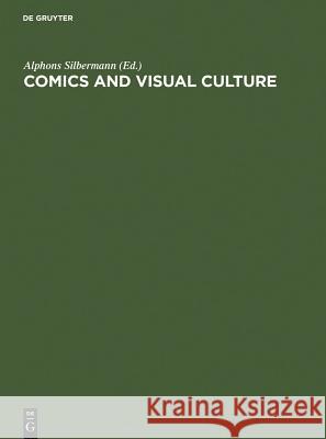 Comics and Visual Culture Silbermann, Alphons 9783598106040 K. G. Saur - książka