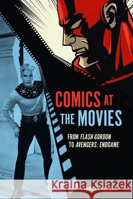 Comics at the Movies: From Flash Gordon to Avengers: Endgame James Chapman 9781836391739 Reaktion Books - książka