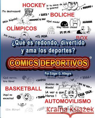 Comics Deportivos: ¿Qué es redondo, divertido y ama los deportes? Allegre, Edgar G. 9781449545581 Createspace - książka