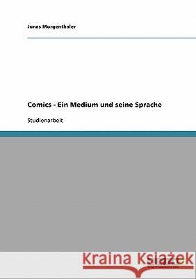 Comics. Ein Medium und seine Sprache Jonas Morgenthaler 9783638654210 Grin Verlag - książka