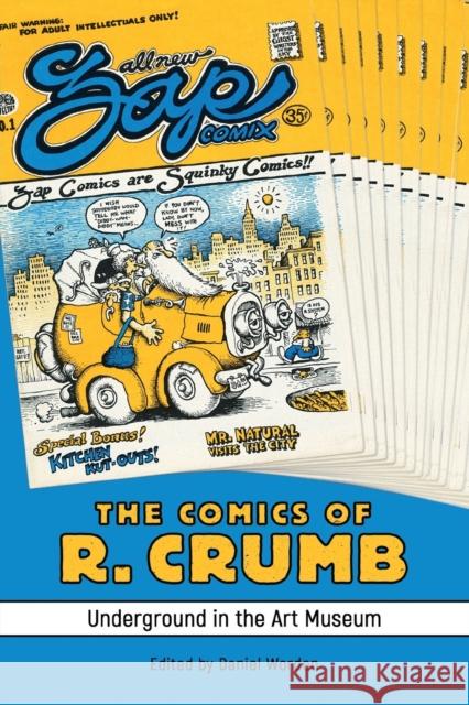 Comics of R. Crumb: Underground in the Art Museum Worden, Daniel 9781496833761 University Press of Mississippi - książka