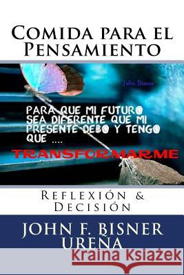 Comida para el Pensamiento: Reflexión & Decisión Bisner Ureña, John F. 9781515063612 Createspace - książka