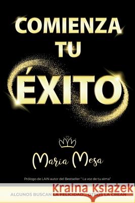 Comienza Tu Exito Maria Mesa 9788409160310 Agencia del ISBN En Espana - książka