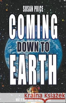 Coming Down To Earth Susan Price   9798215058299 Susan Price - książka