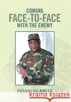 Coming Face-To-Face with the Enemy Franklyn Rolle 9781493124886 Xlibris Corporation - książka