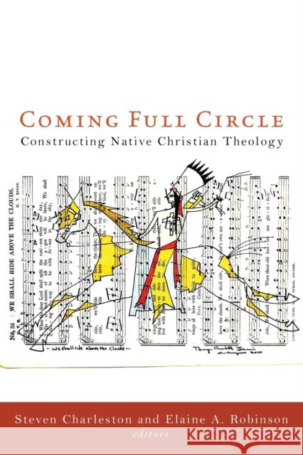 Coming Full Circle: Constructing Native Christian Theology Steven Charleston Elaine A. Robinson 9781451487985 Fortress Press - książka
