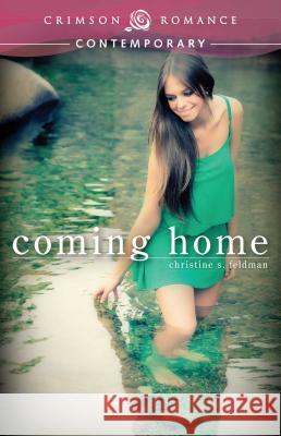 Coming Home Christine S. Feldman 9781440565939 Crimson Romance - książka