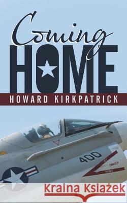 Coming Home Howard Kirkpatrick 9781481749770 Authorhouse - książka