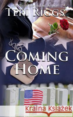 Coming Home Teri Riggs 9781548664121 Createspace Independent Publishing Platform - książka