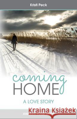 Coming Home: A Love Story Kristi Peck 9781732092402 Xo Publishing - książka