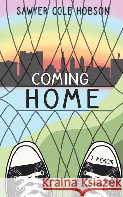 Coming Home: A Memoir Sawyer Cole Hobson 9781088054819 Barbara Hobson - książka