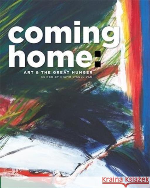 Coming Home: Art and the Great Hunger Niamh O'Sullivan 9780997837483 Cork University Press - książka